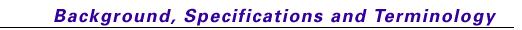 Background, Specifications and Terminology